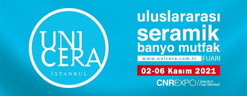 UNICERA İstanbul - Uluslararası Seramik Banyo Mutfak Fuarı